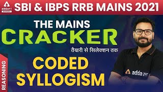 Coded Syllogism Reasoning  SBI amp IBPS RRB POClerk Mains  THE MAINS CRACKER 7 [upl. by Nhoj]