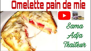 Omelette avec pain de Mie 🥪 recette très facile et rapide à faire😉 Sama Adja Traiteur 🍽 [upl. by Leinahtam]