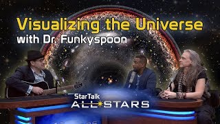 Visualizing Our Universe with Dr FunkySpoon – StarTalk AllStars  FULL EPISODE [upl. by Imeaj781]