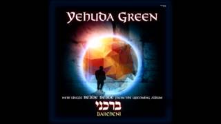 New Single From Yehuda Green  Rebbe Rebbe [upl. by Nannette]