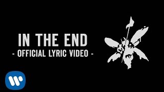 In The End Official Lyric Video  Linkin Park [upl. by Eecal325]