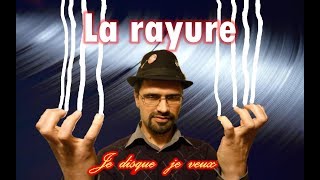 48 La rayure sur un disque vinyle  Je disque je veux [upl. by Erusaert751]