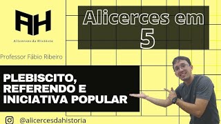 Plebiscito Referendo e Iniciativa Popular  Alicerces da História 2 [upl. by Nerine]