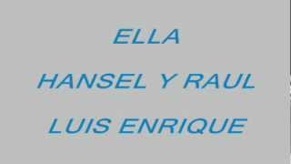 ELLA  HANSEL Y RAUL  LUIS ENRIQUE [upl. by Gusta]