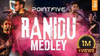 Ranidu Medley  Live Cover  PointFive [upl. by Takeshi]