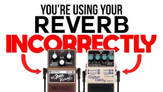 The Truth About Reverb Pedal Placement [upl. by Jaymie569]