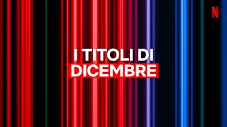 Le NOVITÀ su NETFLIX ITALIA di DICEMBRE 2023 [upl. by Fremont696]