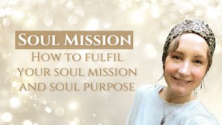 Soul Mission  How to fulfil your soul mission and soul purpose [upl. by Aihsa]