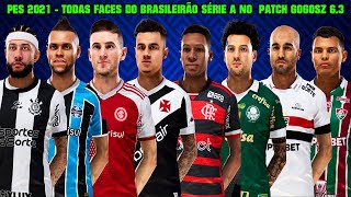 PES 2021  TODAS FACES DO BRASILEIRÃO SÉRIE A NO PATCH GOGOSZ 63  100  ATUALIZADO  4K [upl. by Neelat]