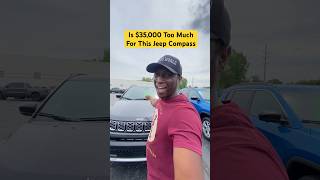 Is 35000 Too Much For This Jeep Compass jeepcompass jeepcompasslimited jeep jeeps carmarket [upl. by Oirelav]