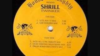 Shrill  Twinker Lets Ave It Mix [upl. by Zeitler]