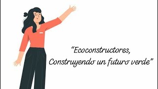 Trabajo de educación popular “Ecoconstructores construyendo un futuro verde” [upl. by Sig817]