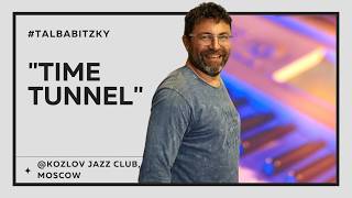 Tal Babitzky  Time Tunnel Kozlov Jazz club [upl. by Vincelette584]