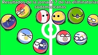 Resultados de la jornada 7 de eliminatorias de sudamérica completo v humor countryballs [upl. by Vic863]