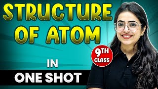 Structure of Atom in 1 Shot  FULL Chapter Coverage ConceptsPYQs  Class 9th Chemistry [upl. by Ynohtnakram]