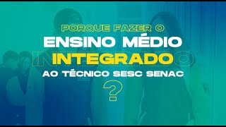 Ensino Médio Integrado ao Técnico Sesc Senac PR [upl. by Kizzee]