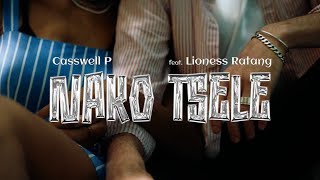 Casswell P FeatLioness Ratang  Nako Tsele Official Audio [upl. by Dysart739]