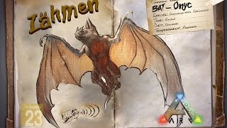 ARK‬ Survival Evolved GUIDEDeutsch  Onyc  Bat  Fledermaus zähmen [upl. by Yrebmik111]