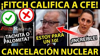 ¡FITCH RATINGS DA CALIFICACION A LA CFE LUEGO DE CANCELACION A PLANTA NUCLEAR [upl. by Adnar]