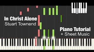 How To Play In Christ Alone Worship  Stuart Townend  Piano Tutorial  Sheet Music [upl. by Nilerual]