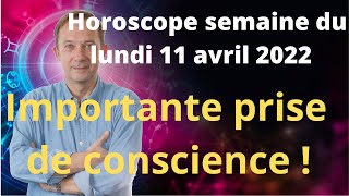 Horoscope semaine du lundi 11 avril 2022 [upl. by Sherill]