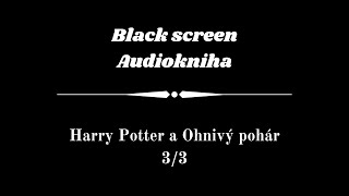 Harry Potter  Audiokniha  Ohnivý pohár 33  Dark Screen [upl. by Cirone723]