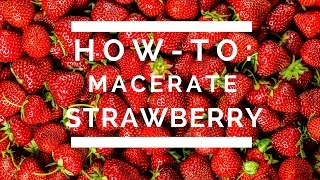 HowTo Macerate Strawberry [upl. by Ennej863]