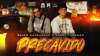 Grupo Hacendado x Angel Tumbado  Precavido Official Video [upl. by Salazar]