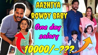 Rowdy baby Aazhiya one day salary  Idhayathai thirudathe serial aishu one day salary  Vijay amp co [upl. by Stearn986]