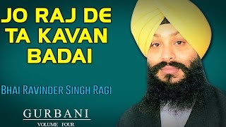 JO RAJ DE TA KAVAN BADAI  Bhai Ravinder Singh Ragi Album Gurbani  Shabad Kirtan vol4 [upl. by Brennan930]