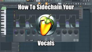 How To Sidechain Your Vocals  FL Studio Tutorial [upl. by Nilya]