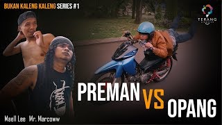 BUKAN KALENG KALENG SERIES EPS1 PREMAN VS OPANG [upl. by Analrahc]