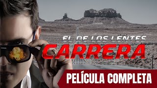 El De Los Lentes Carrera  La Pelicula Completa y Gratis [upl. by Shelton957]