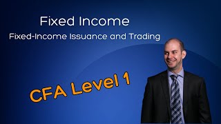 CFA Level 1 Full Course FixedIncome Issuance and Trading [upl. by Alel121]