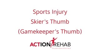 Sports injury  Skiers Thumb or Gamekeepers Thumb  Action Rehab [upl. by Garnett856]