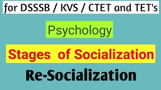 Stages of Socialization Resocialization  Socialization part 2 for DSSSB KVS CTET MPTET 2020 [upl. by Lexine653]