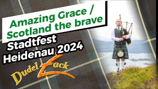 Amazing Grace  Scotland the brave  Stadtfest Heidenau 2024  Dudelzack live  Scottish Bagpipe [upl. by Saleme618]