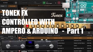 TONEX FX  Status Control and Display Project with Ampero Control amp Arduino  Part 1 [upl. by Esilram]