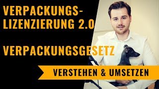 Verpackungsgesetz  Änderung der Verpackungslizenzierung verstehen und umsetzen [upl. by Eiahpets814]