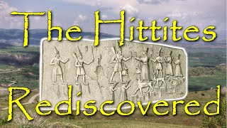 The Hittites Part 2 The Rediscovery of the Lost Hittite Civilisation in the 19th Century [upl. by Leiba251]