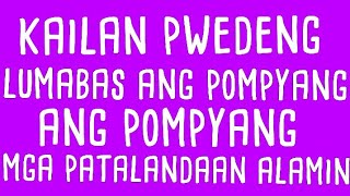 kailan pwedeng lumabas ang pompyang mga patalandaan [upl. by Stepha216]