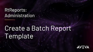 RtReports Administration  Create a Batch Report Template [upl. by Merta]