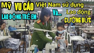 Mỹ vu cáo Việt Nam sử dụng lao động trẻ em và lao động cưỡng bức vietvision [upl. by Atekin878]