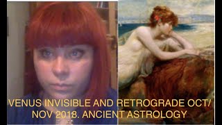 VENUS RETROGRADE AND INVISIBLE IN OCTOBER AND NOVEMBER 2018 HOW WILL THIS AFFECT US [upl. by Anitaf]