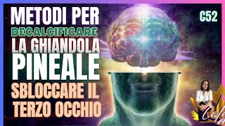 Metodi per Decalcificare la Ghiandola Pineale 🧿 Sblocca il Terzo Occhio in 10 minuti pineal C52 [upl. by Popper]