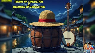 Drums Of Liberation X Shamisen Of Liberations One Piece Drums Of Liberation Remix [upl. by Assirialc123]