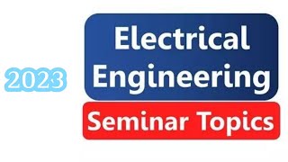 Electrical seminar topics 2023 [upl. by Felic919]