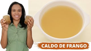 CALDO DE FRANGO FÁCIL  COMO FAZER CALDO DE FRANGO  CALDO BÁSICO  Receitas da Fran [upl. by Ydok]