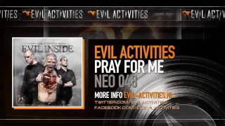 Evil Activities  Pray For Me HQ [upl. by Aldos236]