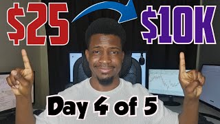 Trading A 25 Account To 10k in 5 days Day 4 of 5 Trading Challenge [upl. by Adimra423]